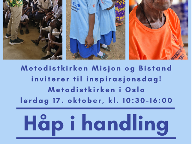 Metodistkirkens Misjon inviterer til inspirasjonsdag: 'HÅP i HANDLING!' Biskop Knut Refsdal og Konima Bobor-Kamara fra Sierra Leone, vidoklipp , samtaler mm. Meld deg på til Ivar  tlf 402 43 794 - kr. 200 per pers for lunsj og kaffe.