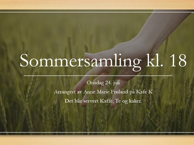 Sommersamling på Kafe K, Arrangert av Anne Marie Frøland