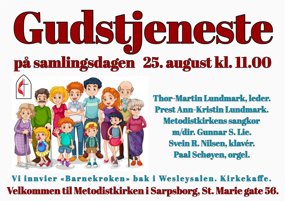 Samlingsdag  gudstjeneste v/Ann-Kristin Lundmark og Paal Schøyen , Metodistkirkens kor v/Gunnar Lie og Svein R. Nilsen